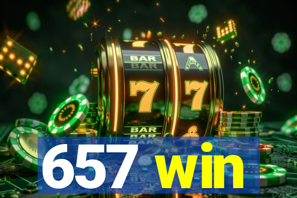 657 win